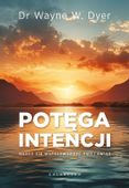 Potęga intencji Wayne W. Dyer