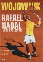 Wojownik. Rafael Nadal I Jego Królestwo