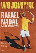 Wojownik. Rafael Nadal i jego królestwo