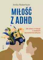 Miłość Z Adhd. Jak Dbać O Relacje Z Osobami Neuroróżnorodnymi