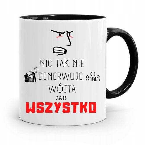 Dla Wójta Kubek Czarny Prezent Wszystko Denerwuje Z Nadrukiem Ze Zdjęciem na Arena.pl