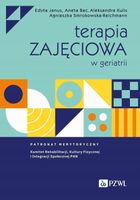 TERAPIA ZAJĘCIOWA W GERIATRII PRACA ZBIOROWA