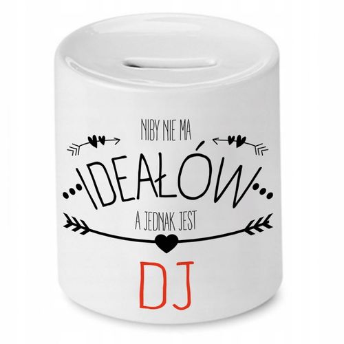 Dla Dja Muzyka Skarbonka Niby Nie Ma Ideałów Z Nadrukiem Ze Zdjęciem na Arena.pl