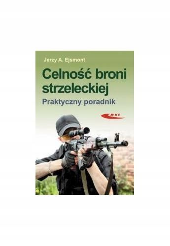 Celność broni strzeleckiej. Praktyczny poradnik zdjęcie 1