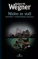 Niebo ze stali. Opowieści z meekhańskiego pogranicza. Tom 3