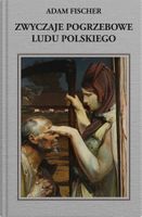 Zwyczaje pogrzebowe ludu polskiego Adam Fisher