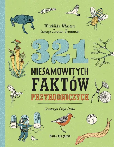 321 niesamowitych faktów przyrodniczych Encyklopedia ciekawostek dla dzieci na Arena.pl