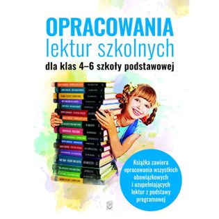 Opracowania lektur szkolnych dla klas 4-6 szkoły podstawowej Katarzyna Zioła-Zemczak,Izabela Sieranc