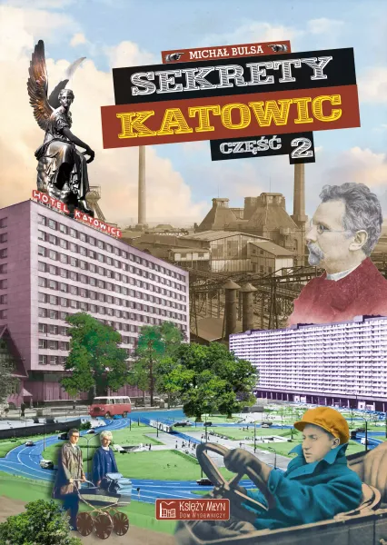 Sekrety Katowic - cz. 2 zdjęcie 1