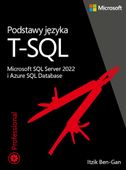 Podstawy języka T-SQL: Microsoft SQL Server 2022 i Azure SQL Database Ben-…