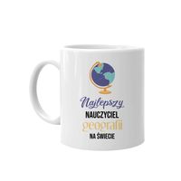 Najlepszy nauczyciel geografii na świecie kubek na prezent dla nauczyciela