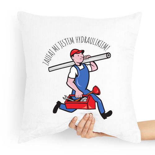 Poduszka Prezent Dla Hydraulika Zaufaj Mi Jestem Z Nadrukiem Ze Zdjęciem na Arena.pl