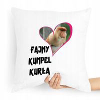 Poduszka Dla Przyjaciela Fajny Kumpel Kurła Z Nadrukiem Ze Zdjęciem