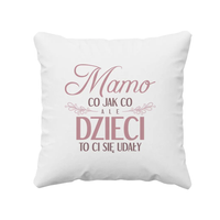 Mamo, co jak co, ale dzieci to ci się udały - poduszka na prezent dla mamy