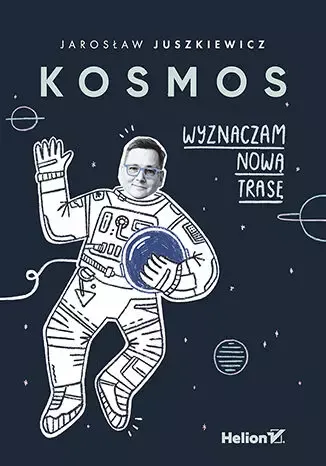 Kosmos. Wyznaczam Nową Trasę zdjęcie 1