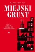 Miejski grunt. 250 lat polskiej gry z nowoczesnością, wydanie 2
