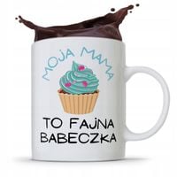 Kubek Prezent Urodzinowy Dla Mamy Fajnej Babeczki Z Nadrukiem Ze Zdjęciem