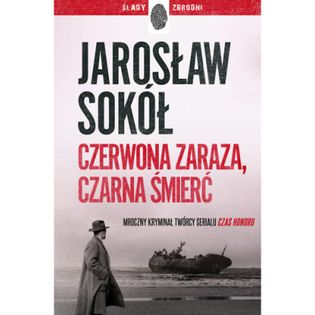 Czerwona zaraza, czarna śmierć Jarosław Sokół