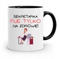 Kubek Czarny Prezent Dla Sekretarki Pije Tylko Na Z Nadrukiem Ze Zdjęciem