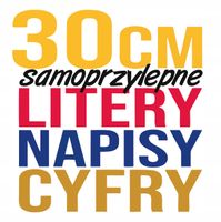 LITERY CYFRY SAMOPRZYLEPNE naklejki wiele kolorów i czcionek REKLAMA 30 cm