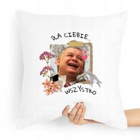 Poduszka Prezesa Pis Kaczyński Dla Ciebie Wszystko Z Nadrukiem Ze Zdjęciem
