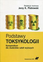 PODSTAWY TOKSYKOLOGII KOMPENDIUM DLA STUDENTÓW. . JERZY K. PIOTROWSKI