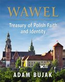 Wawel Skarbiec wiary i polskości Wersja angielska Adam Bujak