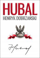 "Hubal". Henryk Dobrzański - Henryk Sobierajski