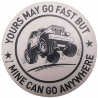 Naklejka - Ty jedziesz szybko, ale ja wjadę wszędzie 4 x 4 Willys MB Bantam