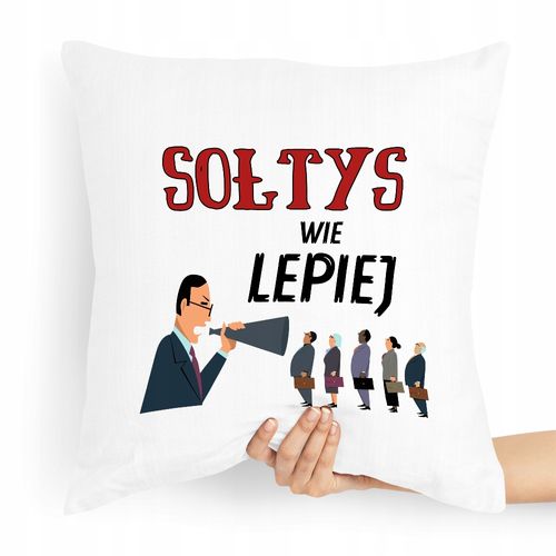 Poduszka Prezent Dla Sołtysa Sołtys Wie Lepiej Z Nadrukiem Ze Zdjęciem na Arena.pl