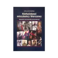 Nietuzinkowi mieszkańcy Warszawy. Opowieści warszawskieji przewodniczki