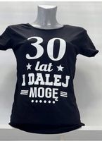 t-shirt bluzka czarna ,,30 lat i dalej mogę'' S