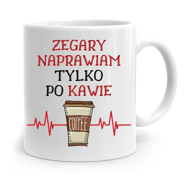 Kubek Prezent Zegarmistrza Naprawiam Po Kawie Z Nadrukiem Ze Zdjęciem zdjęcie 1