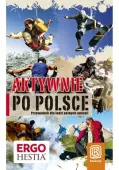 Aktywnie po Polsce. Przewodnik dla ludzi pełnych energii