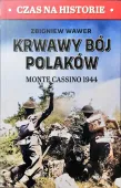 Krwawy bój Polaków. Monte Cassino 1944