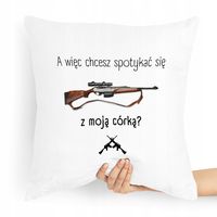 Poduszka Prezent Dla Taty A Więc Chcesz Spotykać Z Nadrukiem Ze Zdjęciem