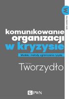 KOMUNIKOWANIE ORGANIZACJI W KRYZYSIE DARIUSZ TWORZYDŁO