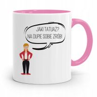 Kubek Różowy Prezent Dla Mamy Jaki Tatuaż Na Dupie Z Nadrukiem Ze Zdjęciem