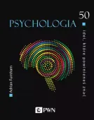 50 idei, które powinieneś znać. Psychologia