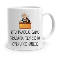 Kubek Dla Prawnika Mecenasa W Cyrku Się Nie Smieje Z Nadrukiem Ze Zdjęciem