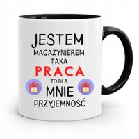 Kubek Czarny Dla Magazyniera Dla Mnie Przyjemność Z Nadrukiem Ze Zdjęciem