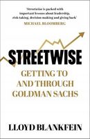 Streetwise: Getting To and Through Goldman Sachs Lloyd Blankfein