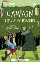 Legendy arturiańskie. Tom 5. Gawain i zielony rycerz