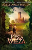 Dzieci dwóch światów. Tom 1. Mysia Wieża