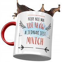 Kubek Czerwony Dla Mnicha Niby Nie Ma Ideałów Z Nadrukiem Ze Zdjęciem