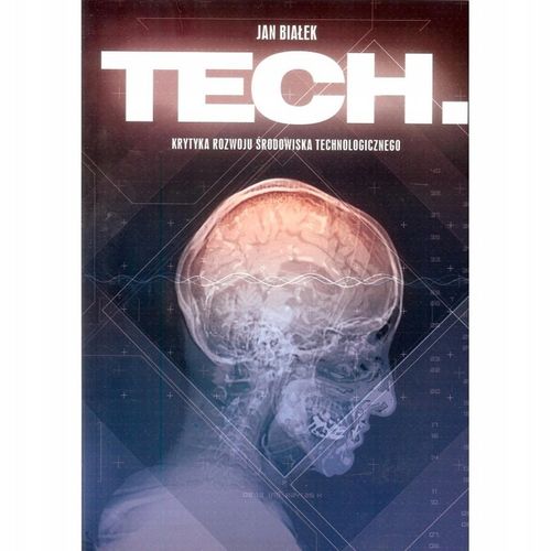 Tech. Krytyka rozwoju środowiska technologicznego. Jan Białek na Arena.pl