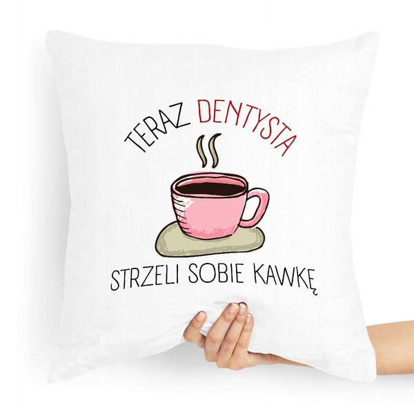 Poduszka Dla Dentysty Który Strzeli Sobie Kawkę! Z Nadrukiem Ze Zdjęciem zdjęcie 1