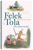 Felek i Tola. Do zobaczenia!