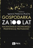 GOSPODARKA ZA 100 LAT IGNACIO PALACIOS-HUERTA