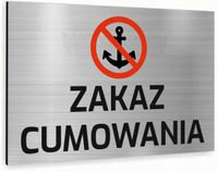 Tabliczka znak informacyjny 40x30 Srebrna ZAKAZ CUMOWANIA Dibond NADRUK UV